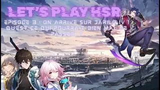 Miniature : Let's play Hsr -Episode 3 : On arrive sur Jarilo IV ! Qu'est-ce qui pourrait bien mal se passer…?