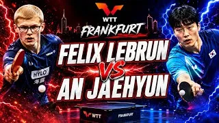 Miniature : Amazing Match 🔥🔥 FELIX LEBRUN VS AN JAEHYUN | WTT Frankfurt 2024