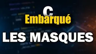 Miniature : J'explique les Masques Binaires (Programmation Embarquée)