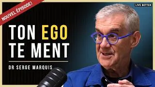 Miniature : Comprendre Ton Ego Peux Changer Ta Façon de Vivre - Dr Serge Marquis - #35