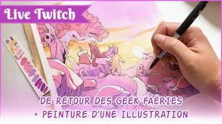 Miniature : :LIVE: Retour des Geek Faëries ☀️ Nouvelle illustration à l'aquarelle ☀️ chaud et cosy ☀