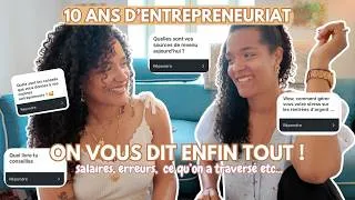 Miniature : 10 ans d'entrepreneuriat on vous dit enfin tout | F.A.Q nos salaires, erreurs, vie de mamans