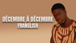 Miniature : Franglish – Décembre à Décembre (Paroles / Lyrics)