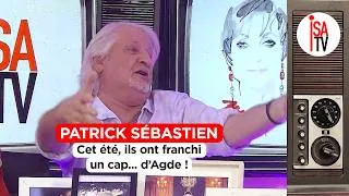 Miniature : Patrick Sébastien: Cet été, ils ont franchi un cap... d'Agde