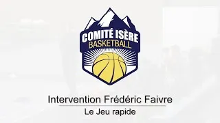 Miniature : Forum mini-basket 2021 - Intervention Frédéric Faivre - Le Jeu rapide