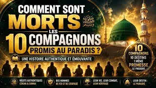 Miniature : Comment sont morts les 10 compagnons promis au Paradis ? | Une histoire authentique et émouvante