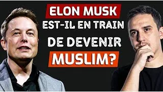 Miniature : Elon Musk est-il en train de devenir musulman ?  Message aux musulmans