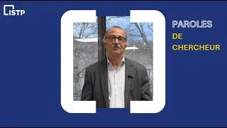 Miniature : PAROLES DE CHERCHEUR - Patrick BOURGIN Professeur des Universités Président Comité Scientifique ISTP