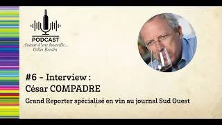 Miniature : #6 -Autour d'une Bouteille - Interview César Compadre.