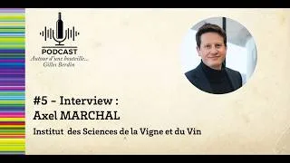 Miniature : #5 - Autour d'une Bouteille - Interview Axel Marchal