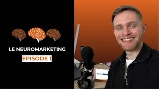 Miniature : Le NEUROMARKETING EP1 - Comment le cerveau prend ses décisions ?