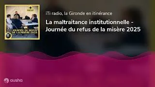 Miniature : La maltraitance institutionnelle - Journée du refus de la misère 2025