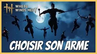 Miniature : Where Winds Meet : GUIDE COMPLET des ARMES (Gameplay & Avis)