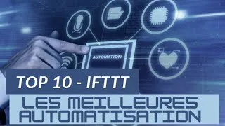 Miniature : TOP 10 - IFTTT : Les Meilleures Automatisation Du Web