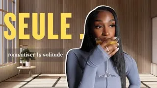 Miniature : Il est temps de romantiser la solitude | Une journée avec moi, seule 