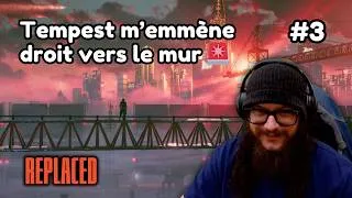 Miniature : Tempest m’emmène droit vers le mur 🚨 | REPLACED #3