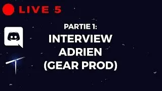 Miniature : Podcast : Interview d'Adrien, fondateur de Gear Prod - record live Discord du 06/10/2018 #1