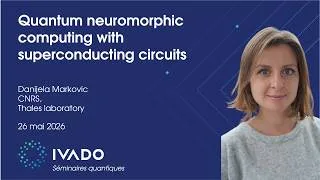 Miniature : Quantum neuromorphic computing with superconducting circuits | Danijela Markovic (CNRS / Thales)