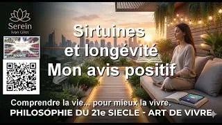 Miniature : 340. Sirtuines et longévité Mon avis positif      Philosophie pratique ; art de  vivre au 21e siècle