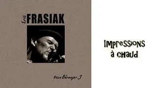 Miniature : Eric Frasiak - Mon Béranger 3  - Impressions à chaud