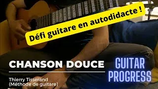 Miniature : CHANSON DOUCE THIERRY TISSERAND DÉFI GUITARE AUTODIDACTE