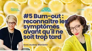 Miniature : #5 Burn-out : reconnaître les symptômes avant qu'il ne soit trop tard | Interview de Audrey Maniette