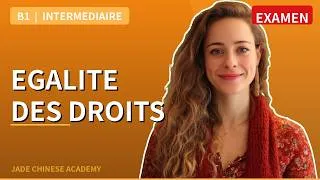 Miniature : EXAMEN: 平等权利 - Égalité des droits | Chinois B1 🇨🇳