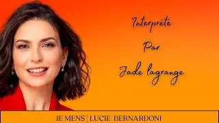 Miniature : Je Mens  | Lucie  Bernardoni  (Cover by Jade Lagrange)