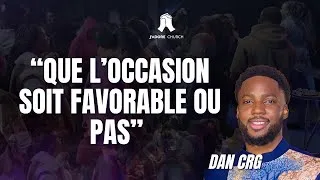 Miniature : "QUE L'OCCASION SOIT FAVORABLE OU PAS" I DAN CRG I 17.08.2025 I J'ADORE CHURCH