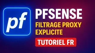 Miniature : PfSense : Proxy filtrant avec Squid expliqué simplement + démo complète
