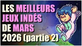 Miniature : TOP 10 des MEILLEURS JEUX INDÉS en MARS 2026 ! (partie 2)