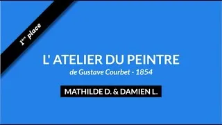 Miniature : 1ere place - L'ATELIER DU PEINTRE - Gustave Courbet vu par Mathilde D. et Damien L.