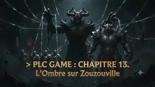 Miniature : L'ombre sur Zouzouville, PLC Game Chapitre 13 ! (Prototype TRAILER )