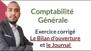 Miniature : Exercice corrigé- Bilan d'ouverture et le Journal- Comptabilité Générale