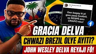 Miniature : JOHN WESLEY DELVA SAKAJE GRACIA DELVA KI CHWAZI BREZIL OLYE AYITI?