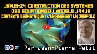 Miniature : Janus 24 Construction des systèmes des équations du modèle Janus... (par Jean-Pierre Petit)