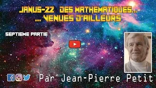 Miniature : Janus 22-7 Des mathématiques... venues d'ailleurs (par Jean-Pierre Petit)