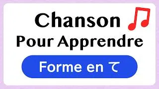 Miniature : Chanson Forme TE (て-Form) Conjugaison Japonaise Musique 🎵