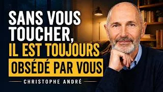 Miniature : Quand un homme fait ÇA sans vous toucher, son désir est intense || christophe andre