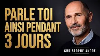Miniature : Parle toi ainsi pendant 3 Jours et Commence à Attirer Tout ce que tu Désires || Christophe André