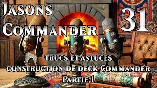 Miniature : Jasons #Commander épisode #31 trucs et Astuces pour faire un Deck Commander | #MagictheGathering
