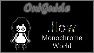 Miniature : [OniGuide] .flow Ver. 0.192 - Accéder à "Monochrome World"