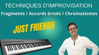 Miniature : Techniques d'improvisation / Just Friends (Fragments, Accords brisés, Chromatismes)