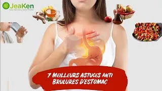 Miniature : 7 Meilleurs Astuces anti BRULURES D'ESTOMAC