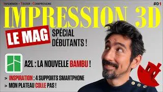 Miniature : Bambu Lab A2L, successeure de la A1.  Adhérence plateau. Test supports smartphone, conseil débutants