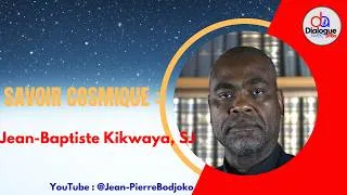 Miniature : Jean-Baptiste Kikwaya, SJ : savoir cosmique
