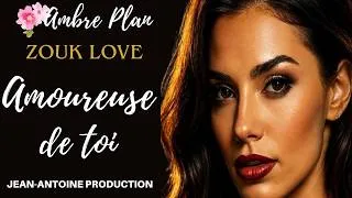 Miniature : AMOUREUSE DE TOI ❤️❤️‍🔥 — AMBRE PLAN | ZOUK LOVE RÉTRO 90s + HARMONICA | LE NOUVEAU ZOUK ROMANTIQUE