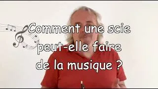 Miniature : Comment une scie peut-elle faire de la musique? Cours de scie musicale avec Jean-Claude Welche