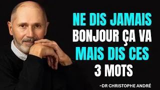 Miniature : Dites ces TROIS MOTS et vous serez ÉCOUTÉ et vous ATTIREREZ N'IMPORTE QUI || CHRISTOPHE ANDRE