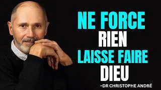 Miniature : NE FORCE RIEN dans ta Vie, TOUT ARRIVERA en son MOMENT || CHRISTOPHE ANDRE